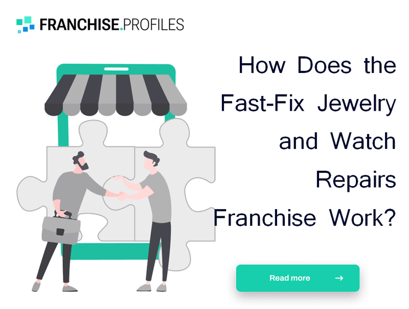 How Does the Fast-Fix Jewelry and Watch Repairs Franchise Work?