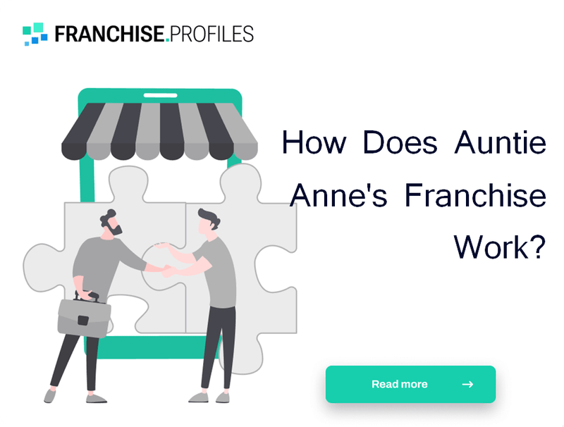 How Does Auntie Anne's Franchise Work?