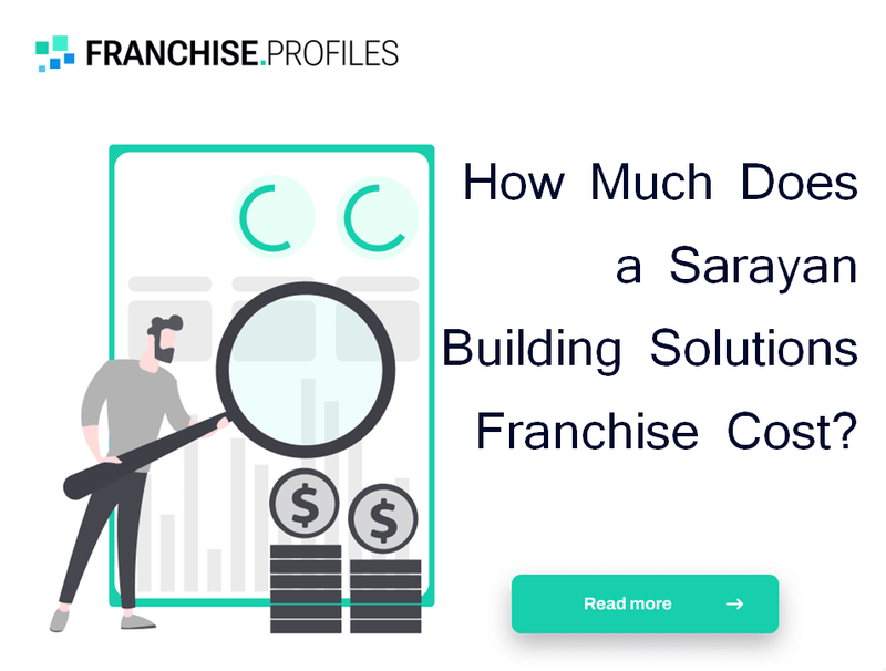 How Much Does a Sarayan Building Solutions Franchise Cost?