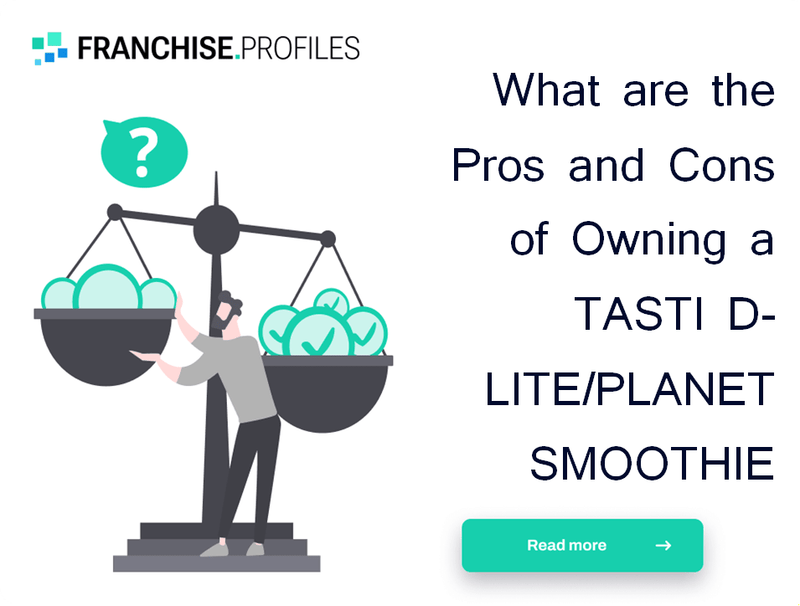 What are the Pros and Cons of Owning a TASTI D-LITE/PLANET SMOOTHIE Franchise?
