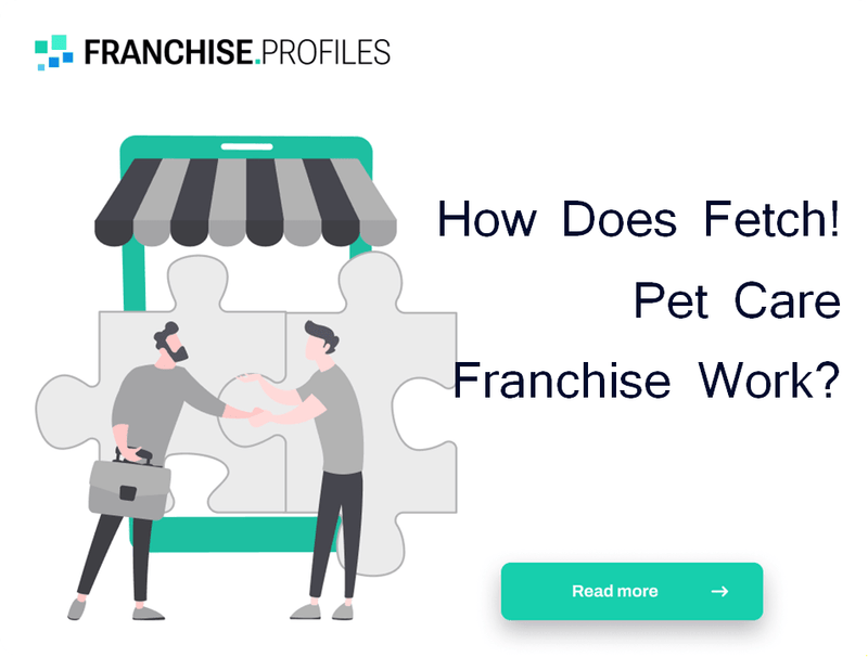 How Does Fetch! Pet Care Franchise Work?
