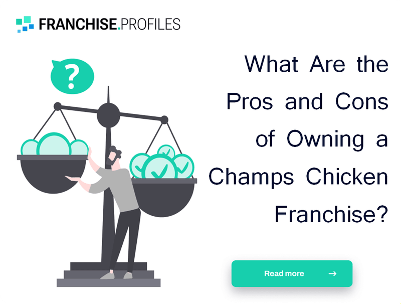 What Are the Pros and Cons of Owning a Champs Chicken Franchise?