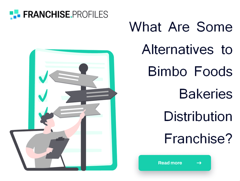 What Are Some Alternatives to Bimbo Foods Bakeries Distribution Franchise?