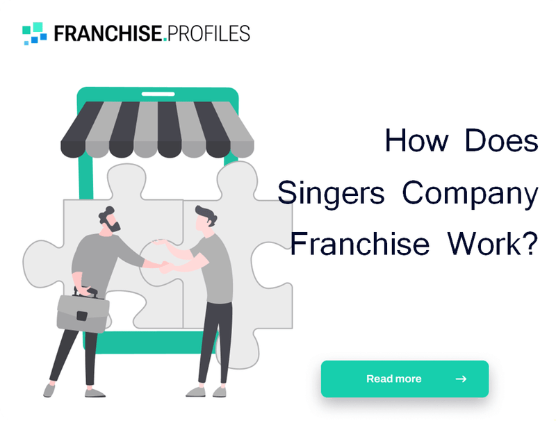 How Does Singers Company Franchise Work?