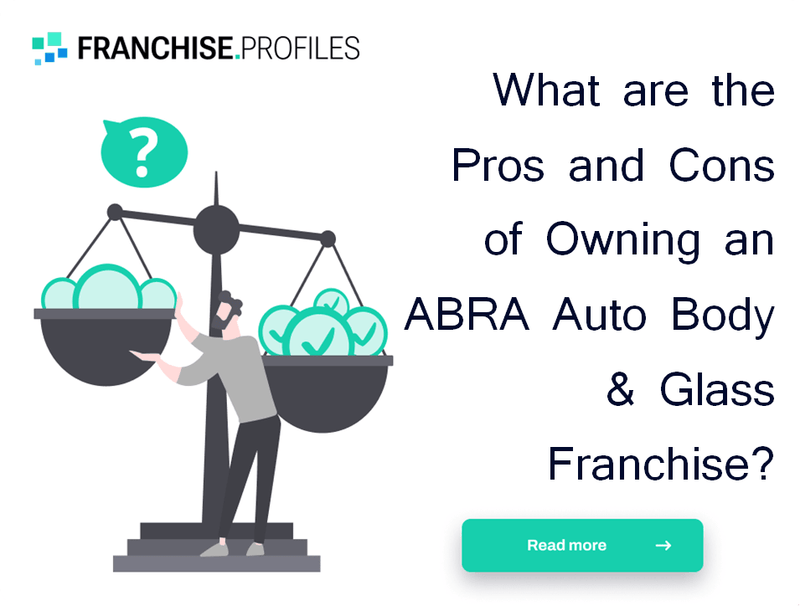 What are the Pros and Cons of Owning an ABRA Auto Body & Glass Franchise?