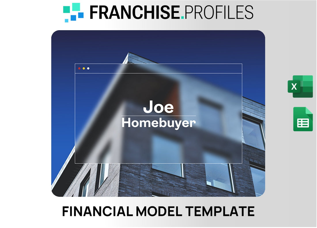 Joe Homebuyer Franchise Financial Model Template