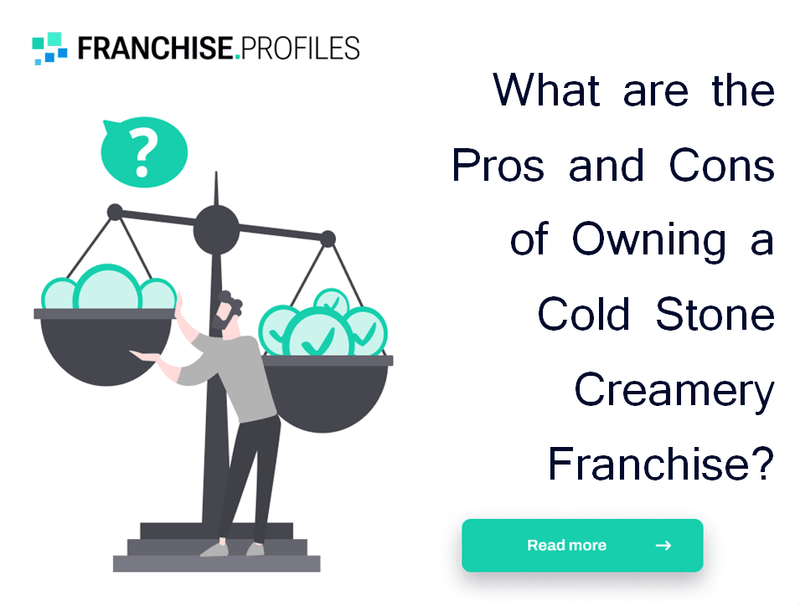 What are the Pros and Cons of Owning a Cold Stone Creamery Franchise?