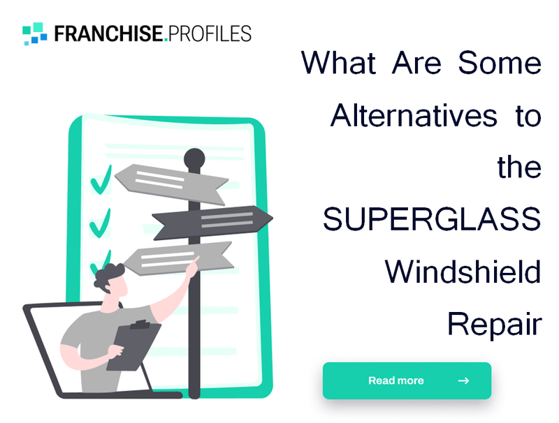 What Are Some Alternatives to the SUPERGLASS Windshield Repair Franchise?