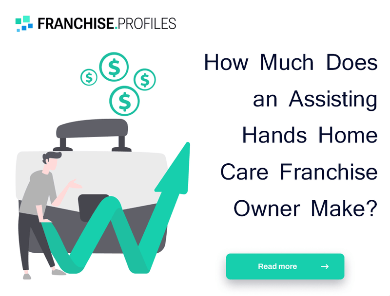 How Much Does an Assisting Hands Home Care Franchise Owner Make?