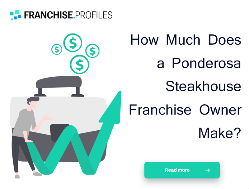 How Much Does a Ponderosa Steakhouse Franchise Owner Make?