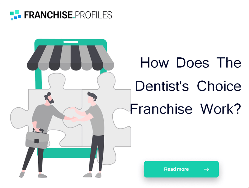 How Does The Dentist's Choice Franchise Work?