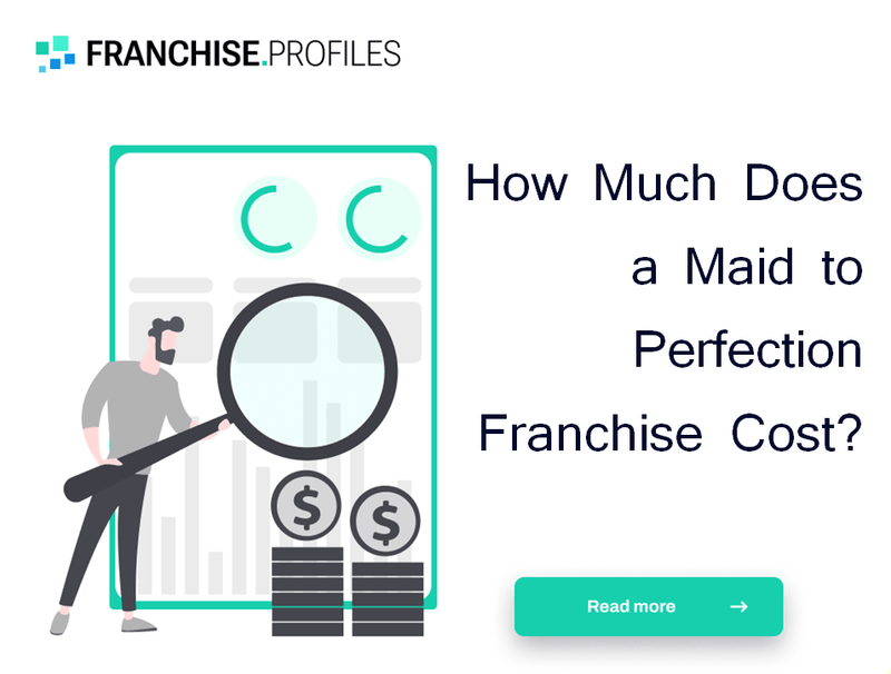 How Much Does a Maid to Perfection Franchise Cost?