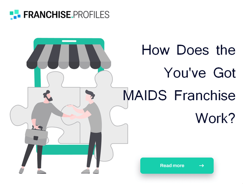How Does the You've Got MAIDS Franchise Work?