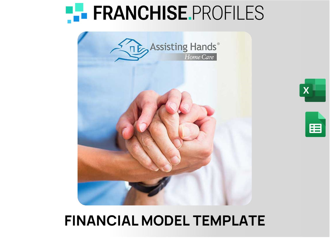 Assisting Hands Home Care Franchise Financial Model Template